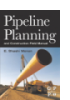 Pipeline Planning and Construction Field Manual