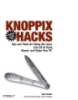 Knoppix hacks: Tip and tools for using the Linux live CD to hack, repair, and enjoy your pc