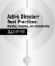 Active Directory Best Practices:Migrating, Designing, and Troubleshooting24seven..Active