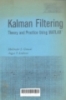 Kalman filtering: Theory and practice using MATLAB