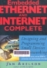 Embedded ethernet and internet complete: Designing and programming small devices for networking