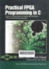 Practical FPGA programming in C