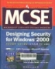 MCSE Designing Security for Window 2000: Study guide( Exam 70 - 220). 