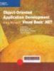 Object - Oriented application deverlopment using microsoft Visual Basic . NET