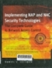 Implementing NAP and NAC security technologies: The complete guide to network access control