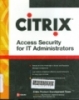 Citrix access security for IT administrators