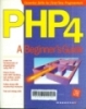PHP 4 : Abeginner's guide