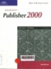 New perspectives om Microsoft Publisher 2000 : Introductory