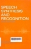 Speech synthesis and recognition 