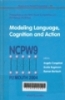 Modeling language, cognition and action: roceedings of the ninth Neural Computation and Psychology Workshop, University of Plymouth, UK, 8-10 September 2004