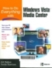 How to do everything with Windows Vista Media Center