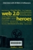 Web 2.0 heroes: Interviews with 20 Web 2.0 influencers