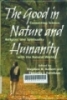 The good in nature and humanity : Connecting science, eligion, and spirituality with the natural world 