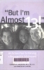 .But im almost 13 !: An Action plan for raising a responsible adolescent