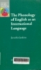 The phonology of English as an international language: New models, new norms, new goals