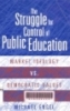 The struggle for control of public education: Market ideology vs. democratic values