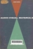 Audio-Visual materials their nature and use