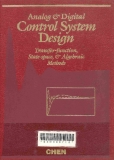 Analog and digital Control systems design: transfer-function, state-space, and algebraic methods