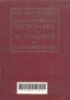 English - French Comprehensive technical dictionary of the automobile and allied industries: A practical and theoretical nomenclature of internal combustion engines and their operating principles