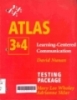 Atlas 3 & 4: Learning-centered communication, testing package