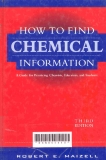 How to find chemical information : A guide for practicing chemists, educators, and stdents