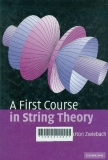 A first course in string theory