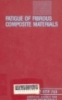 Fatigue of fibrous composite materials : A symposium 