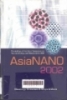 AsiaNano 2002: Proceedings of the Asian Symposium on Nanotechnology and Nanoscience 2002