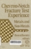 Chevron-Notch fracture test experence: Metals and non-metals