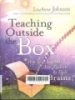Teaching outside the box: How to grab your students by their brains