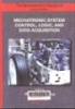 Mechatronic system control, logic, and data acquisition
