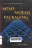 MEMS/MOEMS packaging: Concepts, designs, materials, and processes