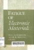 Fatigue of electronic materials