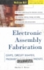 Electronic assembly fabrication : Chips, Circuit Boards, Packages, and Components