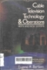 Cable television technology and operations