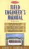 Field engineer's manual