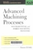 Advanced machining processes: nontraditional and hybrid machining processes