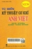 Từ điển kỹ thuật cơ khí Anh-Việt = Mechanical engineering dictionary English - Vietnamese