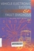Vehicle electronic systems and fault diagnosis