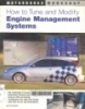 How to tune & modify engine management systems