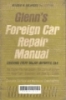 Glenn 's foreign car repair manual