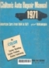 Chilton 's auto repair manual 1971. -- 1st ed