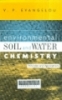 Environmental soil and water chemistry: Principles and applications