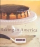 Baking in America: Traditional and contemporary favorites from the past 200 years