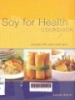 The soy for health cookbook: Recipes with style and taste