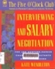 Interviewing and salary negotiation: For job hunters, career changers, consultants, and freelancers