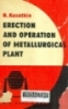 Erection and operation of metallurgical plant