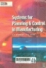 Systems for planning and control in manufacturing: Systems and managemement for competitive manufacture