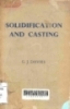 Solidification and casting
