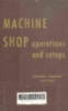 Machine shop operations and setup